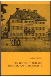 Ein Gang durch die Bonner Postgeschichte. 100 Jahre Postamt Bonn Münsterplatz 1877 - 1977.