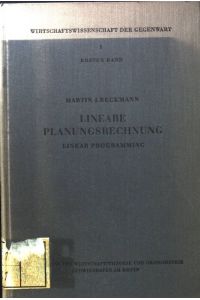 Lineare Planungsrechnung : Linear Programming.   - Wirtschaftswissenschaft der Gegenwart ; 1, Bd. 1