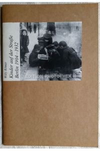 Kinder auf der Strasse : Berlin 1904 - 1932 ; Edition Photothek 2
