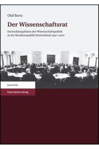 Der Wissenschaftsrat  - Entwicklungslinien der Wissenschaftspolitik in der Bundesrepublik Deutschland 1957–2007