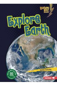 Explore Earth (Lightning Bolt Books Planet Explorer)