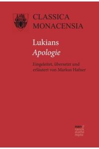 Lukians Apologie  - Eingeleitet, übersetzt und erläutert von Markus Hafner