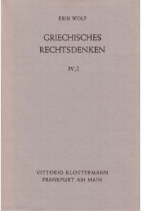 Griechisches Rechtsdenken / Griechisches Rechtsdenken  - Band IV.2: Platon. Dialoge der mittleren und späteren Zeit. Briefe