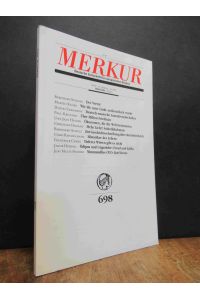 Merkur 698 - Deutsche Zeitschrift für europäisches Denken, 61. Jahrgang, Heft 6, Juni 2007,