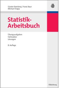 Statistik-Arbeitsbuch  - Übungsaufgaben - Fallstudien - Lösungen