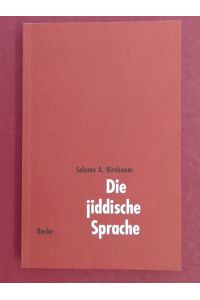 Die jiddische Sprache. Ein kurzer Überblick und Texte aus 8 Jahrhunderten.   - Mit einem Vorwort zur 3. Auflage von Walter Röll.