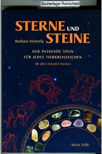 Sterne und Steine: Der passende Stein für jedes Tierkreiszeichen - Mit allen Dekaden-Steinen
