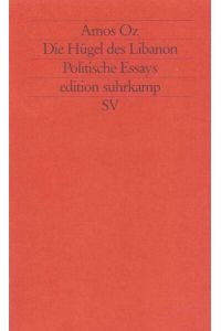 Die Hügel des Libanon: Politische Essays (edition suhrkamp)