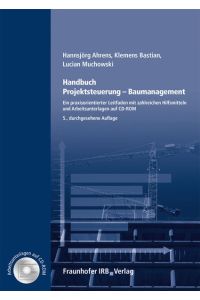 Handbuch Projektsteuerung - Baumanagement.   - Ein praxisorientierter Leitfaden mit zahlreichen Hilfsmitteln und Arbeitsunterlagen auf CD-ROM.