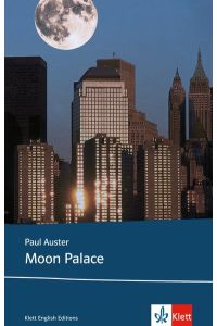 Moon Palace  - Schulausgabe für das Niveau B2, ab dem 6. Lernjahr. Ungekürzter englischer Originaltext mit Annotationen