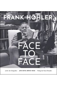 Frank Höhler - Face to Face (archiv der fotografen)