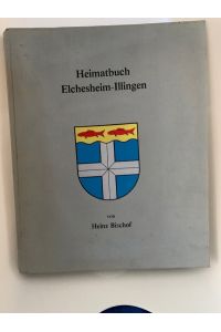 Heimatbuch Elchesheim-Illingen. 960-1980 Gebundene Ausgabe