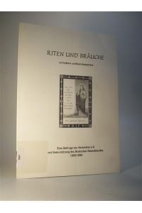 Riten und Bräuche im Friedhofs- und Bestattungswesen. Eine Umfrage von Aeternitas e. V. mit Unterstützung des Deutschen Heimatbundes 1995 / 1996.