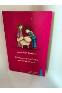 Unter den Sternen: Weihnachtsgeschichten aus schwerer Zeit, Taschenbuch/kartoniert