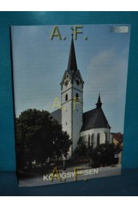 Königswiesen : Die Pfarrkirche Mariä Himmelfahrt zu Königswiesen. (Christliche Kunststätten Österreichs, Nr. 190. )