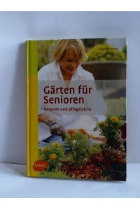 Gärten für Senioren bequem und pflegeleicht