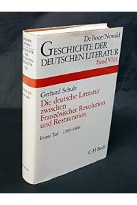Schulz, Gerhard: Die deutsche Literatur zwischen Französischer Revolution und Restauration; Teil 1: Das Zeitalter der Französischen Revolution : 1789 - 1806