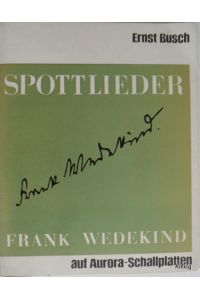 Frank Wedekind: Spottlieder. Herausgegeben von der Akademie der Künste der DDR. Redaktion: Hugo Fetting.