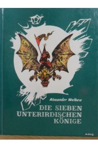 Die sieben unterirdischen Könige. Ein Märchen. Übersetzt von Leonid Steinmetz. Mit Illustrationen von Leonid Wladimirski.