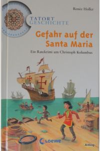 Gefahr auf der Santa Maria. Ein Ratekrimi um Christoph Kolumbus. Illustrationen von Günther Jakobs.