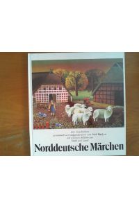 Norddeutsche Märchen.   - Alte Geschichten gesammelt und aufgeschrieben von Nick Barkow mit schönen Bildern aus Stadt und Land.