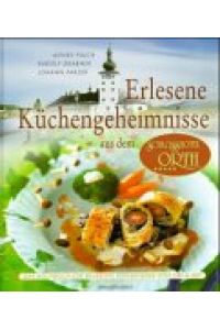 Erlesene Küchengeheimnisse aus dem Schlosshotel Orth  - [das Kochbuch zur beliebten Fernsehserie von ORF & ZDF]