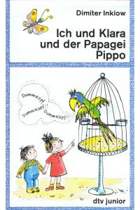 Ich und Klara und der Papagei Pippo  - Dimiter Inkiow