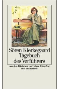 Tagebuch des Verführers  - Sören Kierkegaard. Aus d. Dän. von Helene Ritzerfeld