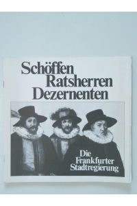 Schöffen Ratsherren Dezernenten  - Dir Frankfurter Stadtregierung