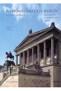 Nationalgalerie Berlin  - Buch. Das XIX. Jahrhundert : Katalog der ausgestellten Werke