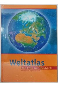 Weltatlas - Die Erde im Überblick - Karten und Regionalkunde.