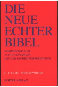 Sprichwörter. Die neue Echter-Bibel, Kommentar zum Alten Testament mit der Einheitsübersetzung , Lfg. 35.