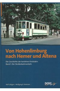 Von Hohenlimburg nach Hemer und Altena.   - Die Geschichte der Iserlohner Kreisbahn ; Band 1 : Der Straßenbahnverkehr.