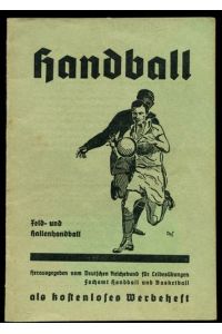 Das Handballspiel. Anleitung für Feld- und Hallenhandball. Neueste deutsche Ausgabe der Regeln für Feld- und Hallen-Handball der Internationalen Amateur-Handball-Federation (IAHF).   - Kostenloses Werbeheft.