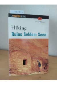 Hiking. Ruins Seldom Seen. [By Dave Wilson]. (A Falcon Guide).