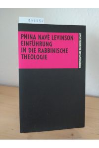 Einführung in die rabbinische Theologie. [Von Pnina Navè Levinson]. (= Die Theologie. Einführung in Gegenstand, Methoden und Ergebnisse ihrer Disziplinen).