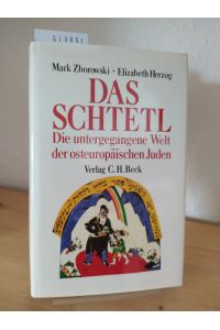 Das Schtetl. Die untergegangene Welt der osteuropäischen Juden. [Von Mark Zborowski und Elizabeth Herzog].