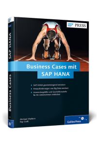Business Cases mit SAP HANA: Anwendungsfälle und Geschäftsmodelle für Big Data (SAP PRESS)