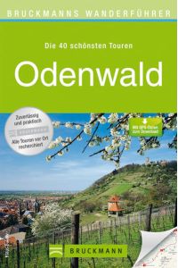 Bruckmanns Wanderführer Odenwald: Die 40 schönsten Touren. Mit GPS-Daten zum Download