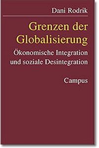 Grenzen der Globalisierung: Ökonomische Integration und soziale Desintegration.   - (Frankfurter Beiträge zu Wirtschafts- und Sozialwissenschaften, Band 2),