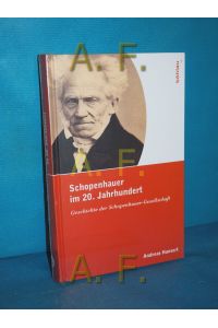 Schopenhauer im 20. Jahrhundert. Geschichte der Schopenhauer-Gesellschaft