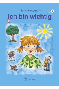 Ich bin wichtig  - Lehrbuch Ethik Klassen 3/4, Thüringen (Wendebuch)
