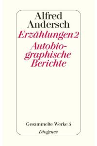 Erzählungen 2 / Autobiographische Berichte: Gesammelte Werke 5