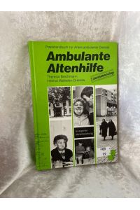 Ambulante Altenhilfe  - Praxishandbuch zur Arbeit ambulanter Dienste. In eigener Verantwortung