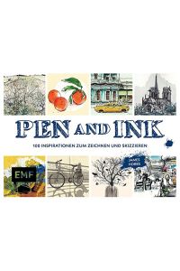 Pen und Ink: 100 Inspirationen zum Zeichnen und Skizzieren.