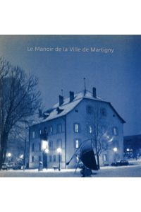 Le Manoir de la Ville de Martigny.