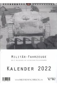 Militär-Fahrzeuge des 2. Weltkrieges auf historischen Privatausnahmen. Kalender 2022.