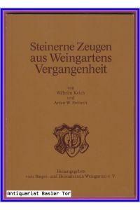 Steinerne Zeugen aus Weingartens Vergangenheit.