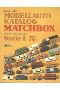 Modellauto: Katalog Matchbox. Basiskatalog aller Modellautos. Serie 1-75.