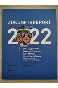 Zukunftsreport 2022. Das Jahrbuch für gesellschaftliche Trends und Businessinnovation.